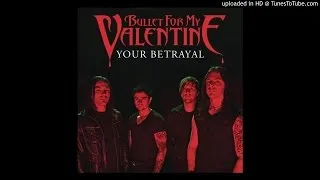 Bullet For My Valentine - Your Betrayal (Official Weskaleafa Audio)