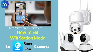 How To Set WiFi Station Mode In V380 pro Wifi Security Cameras | Easy Tips | Maizic Smarthomes