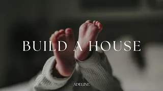 Build a House - Adeline | Official |