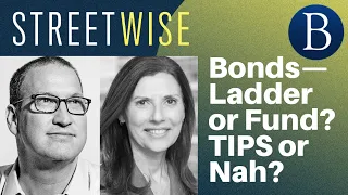 Bonds—Ladder or Fund? TIPS or Nah? | Barron's Streetwise