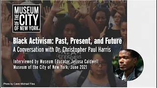 Black Activism: Past, Present, and Future - A Conversation with Dr. Christopher Paul Harris