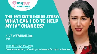 IVF treatment – the patient’s inside story: what can I do to help my chances? #IVFwebinars