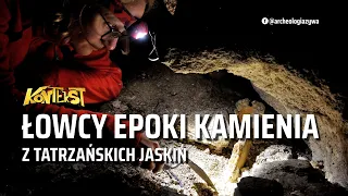 Łowcy epoki kamienia z tatrzańskich jaskiń - Paweł Valde-Nowak | KONTEKST 70