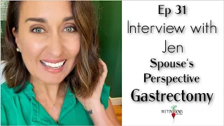 Ep.31 Jennifer…Spouse’s Perspective-Gastrectomy…Genetic Mutation, CDH1