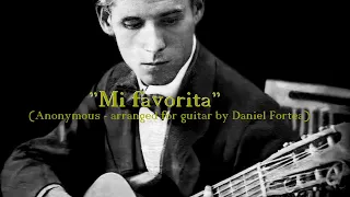 "Mi favorita" (Anonymous-arranged for guitar by Daniel Fortea) 5 versions