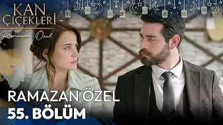 Ramazan Özel 55. Bölüm - Kan Çiçekleri