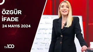 Cansu Canan Özgen ile Özgür İfade | 24 Mayıs 2024