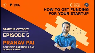 Startup Odyssey |S01E05| Pranav Pai - How to get funding for your startups