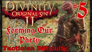 Forming Our Party  | Divinity Original Sin 2 DE Playthrough Episode 5