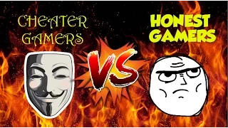 Cheater Gamers  VS Honest Gamers