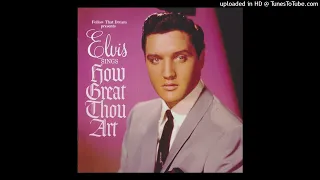 Elvis Presley - How Great Thou Art