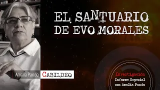 EL SANTUARIO DE EVO MORALES | Amalia Pando | 07.11.2021