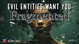 Coffee Talk With Kevin| Fragmentation of the mind: Evil Entities Want You Fragmented