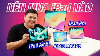 Nên mua iPad nào (2023): iPad Gen 9/10, iPad Air 5, iPad Pro M2, iPad mini