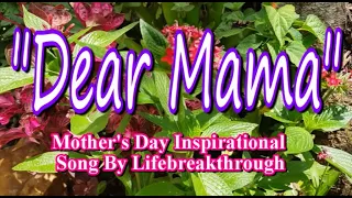 DEAR MAMA (Gospel Music by #lifebreakthrough)