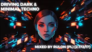 Driving DARK minimal Techno | mixed by RULon (PL) 2.17  [217]