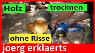 Holz richtig vorbereiten zum trocknen und lagern zum Drechseln ohne Risse Tutorial Nr. 177