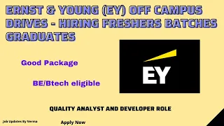 EY Hiring Freshers   Big 4 Job Opportunities || Software Quality Analyst and Developer Ernst & Young