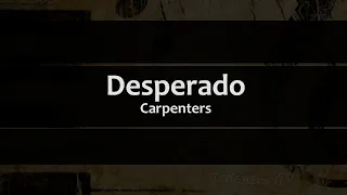 Desperado - Carpenters (Lyric Video)