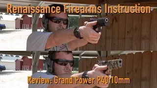 Renaissance Firearms Instruction Review: Grand Power P40 IN 10mm