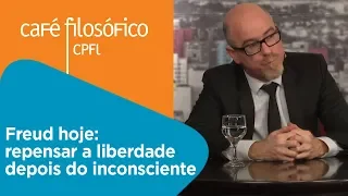 Freud hoje: repensar a liberdade depois do inconsciente | Vladimir Safatle