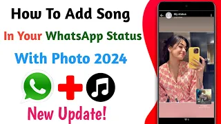How To Add Song In WhatsApp Status With Photo 2024 ll WhatsApp Par Photo Ke Sath Music Kaise lagaye-