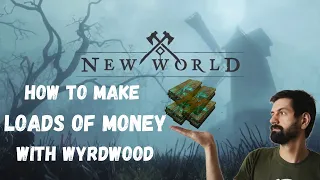 Quick guide of making LOADS of money with logging - New World Money Making guide