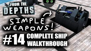 Complete Ship Walkthrough #14 - Simple Weapons! 🔧 From the Depths