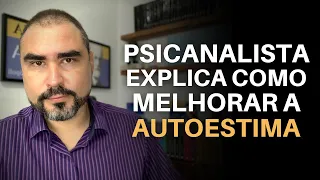 BAIXA AUTOESTIMA: COMO TRATAR? | Dr. Lucas Nápoli