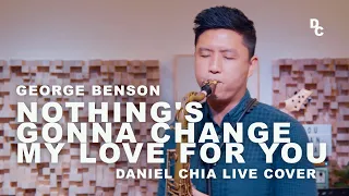 Nothing's Gonna Change My Love For You  (LIVE Saxophone Cover) - George Benson