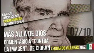 Más allá de Dios. Comentario a “Contra la imagen” de Emil Cioran – Leobardo Villegas | UAZ 🇲🇽