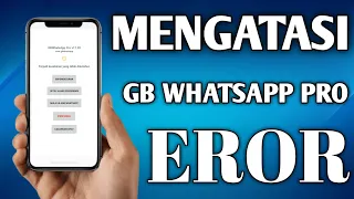 CARA MENGATASI GB WHATSAPP EROR DAN TERJADI KESALAHAN YANG TIDAK DI KETAHUI