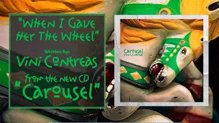 "When I Gave Her The Wheel" Lyric Video by: Vini Contreas