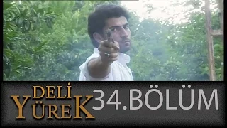 Deli Yürek 34.Bölüm Tek Part İzle (HD)