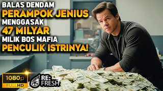 Balas Dendam Perampok Jenius Menggasak 47 Milyar Akibat Istrinya Dihina Oleh Bos Mafia! - Alur Film