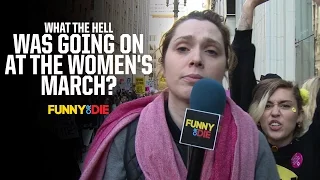 What The Hell Was Going On At The Women's March?