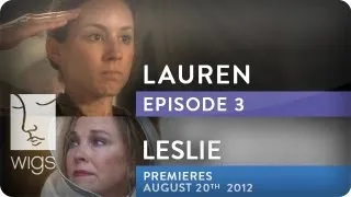 Lauren (+ Leslie Trailer) | Season 1, Ep. 3 of 3 | Feat. Troian Bellisario & Jennifer Beals | WIGS