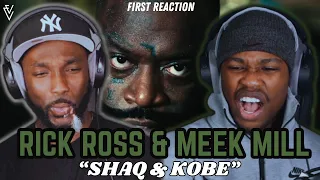 Rick Ross, Meek Mill - Shaq & Kobe | FIRST REACTION