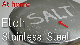 How to etch Stainless Steel at home using salt water