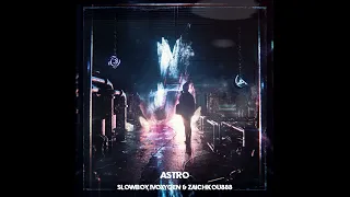 Slowboy, IVOXYGEN & Zaichkou888 - ASTRO (Sped Up)