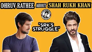 Dhruv Rathee about Shah Rukh Khan | Bollywood | Struggle | SRK |