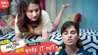 Dice Media | Adulting | Web Series | S02E02 - Work It Out