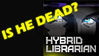 What Happened To Hybrid Librarian?