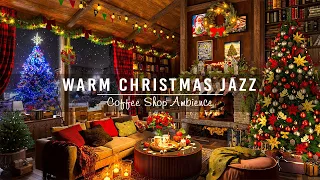 Instrumental Christmas Jazz Music 2024 & Warm Fireplace Sounds 🔥 Cozy Christmas Coffee Shop Ambience