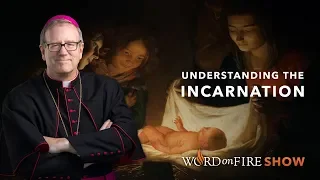 Understanding the Incarnation