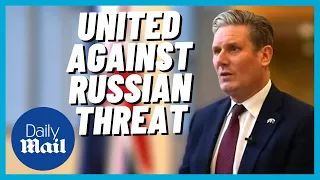 Ukraine crisis: Keir Starmer says 'Labour and Tories united against Russian aggression'