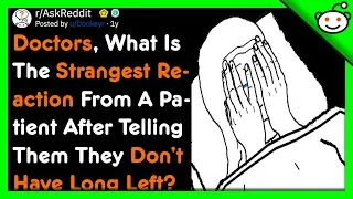 The Strangest Reaction After Telling A Patient Bad News - r/AskReddit Top Posts | Reddit Stories