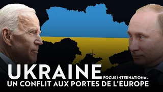 UKRAINE : un conflit aux portes de l'Europe
