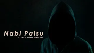 Khotbah Kristen "Nabi Palsu" Ps. Paulus Suseno Suharsana