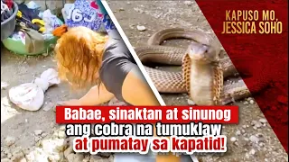 Babae, sinaktan at sinunog ang cobra na tumuklaw at pumatay sa kapatid! | Kapuso Mo, Jessica Soho